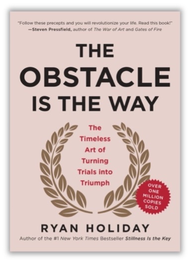 The Obstacle is the Way